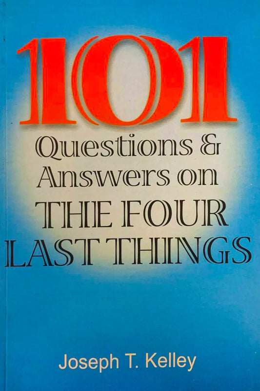 101 Questions Answers On The Four Last Things
