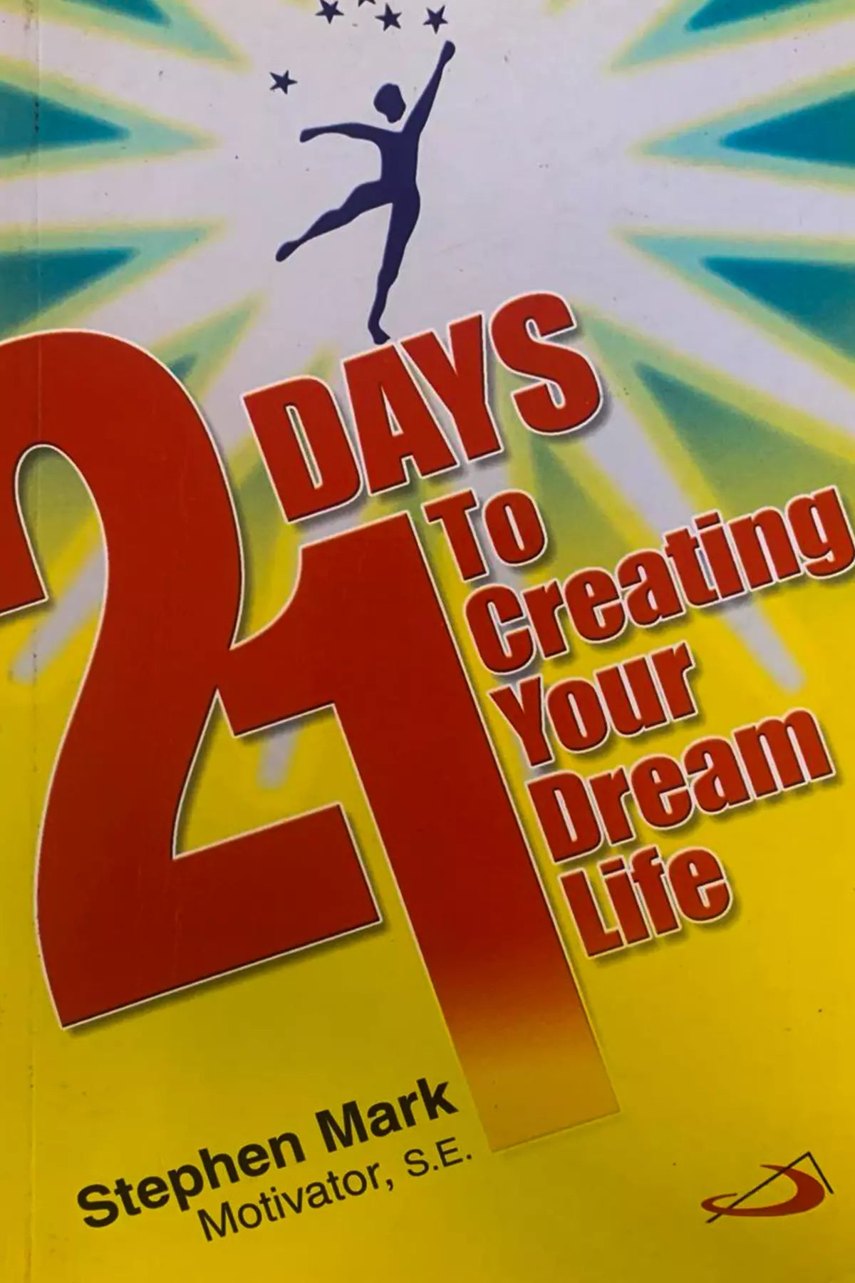 21 Days To Creating Your Dream Life