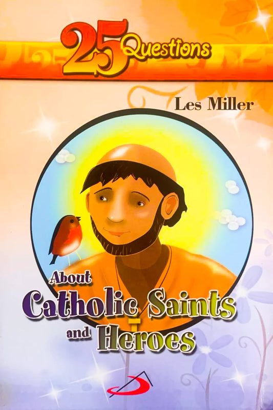 25 Questions About Catholic Saints And Heroes